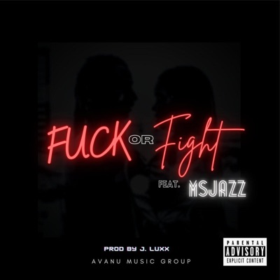 Fuck or Fight (feat. MsJazz2u) - Single
