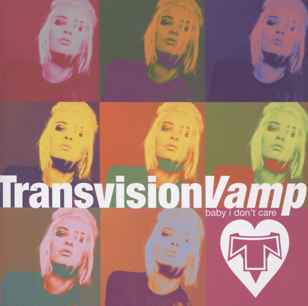 Baby I Don't Care by Transvision Vamp on NetFM