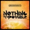 Nothing Is Impossible (Featuring Israel Houghton) - Planetshakers lyrics