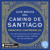 Guía mágica del Camino de Santiago - Francisco Contreras Gil