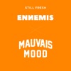 ENNEMIS x MAUVAIS MOOD - Single