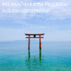 Hudba proti stresu - Relaxační Hudební Zóna, Jógová Hudební Zóna & Zenová meditační zóna