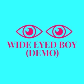 Wide Eyed Boy (Demo) The Living Proof