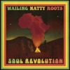 Wailing Natty Roots - Soul Revolution