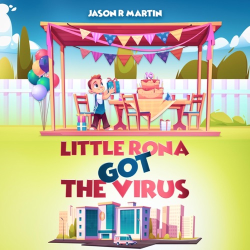 Little Rona Got the Virus: A Children's Story Book for Parents About COVID-19, Coronavirus, Viruses, Germs, Social Distancing, Hygiene and Prevention (Unabridged) cover
