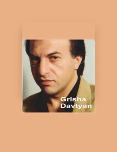 Escucha a Grisha Davtyan, mira vídeos musicales, lee la biografía, consulta fechas de giras y mucho más.
