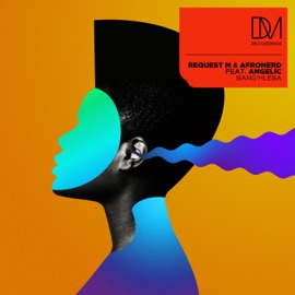 Bang'hleba (feat. Angelic) ReQuest M & AfroNerd