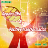 Repairs Dna & Positive Transformation Step 1 - 528 hz
