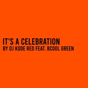 It's a Celebration (feat. Bcool Green)