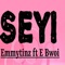 Seyi (feat. EBwoi) - Emmytinz lyrics