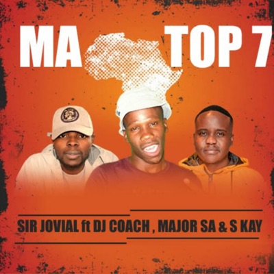 Ma Top 7 (feat. Dj Coach, S Kay & Major SA) - Single