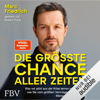 Die größte Chance aller Zeiten: Was wir jetzt aus der Krise lernen müssen und wie Sie vom größten Vermögenstransfer der Menschheit profitieren - Marc Friedrich