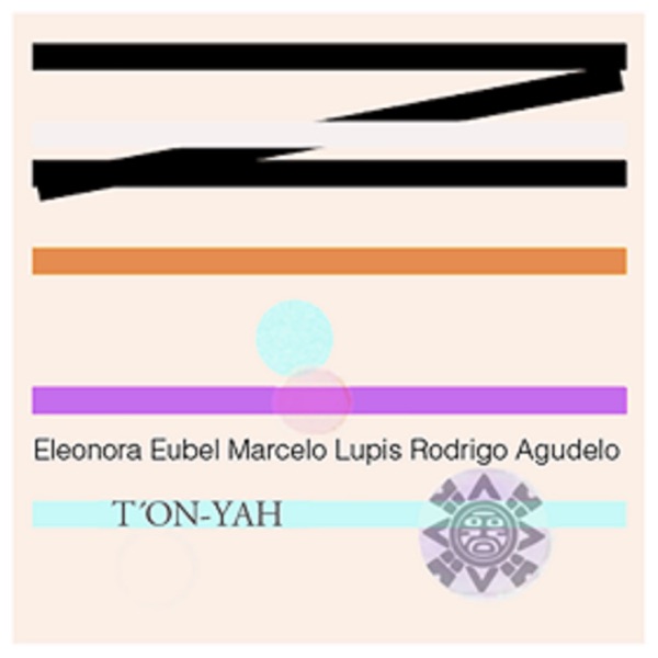 T'on-Yah (feat. Marcelo Lupis & Rodrigo Agudelo)