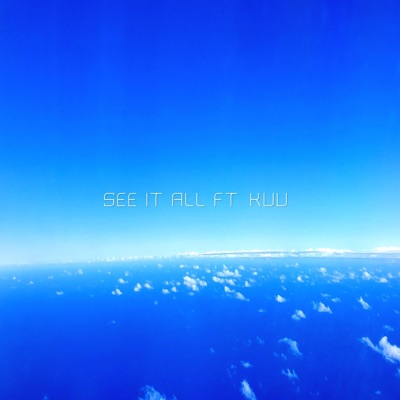 See it All (feat. Kuu Sound) - Single