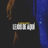 Lejos de Aquí - Single