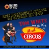 Tom White & the Mad Circus