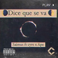 Dice que se va (feat. Cyre & Ape) - Single - Saimus