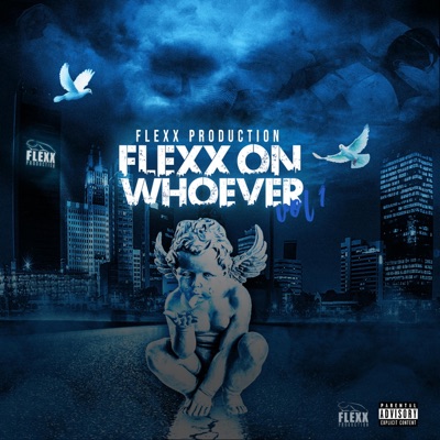 Flexx Production: Flexx On Whoever
