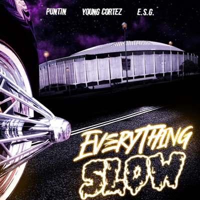 Everything Slow (feat. Young Cortez & E.S.G.) - Single