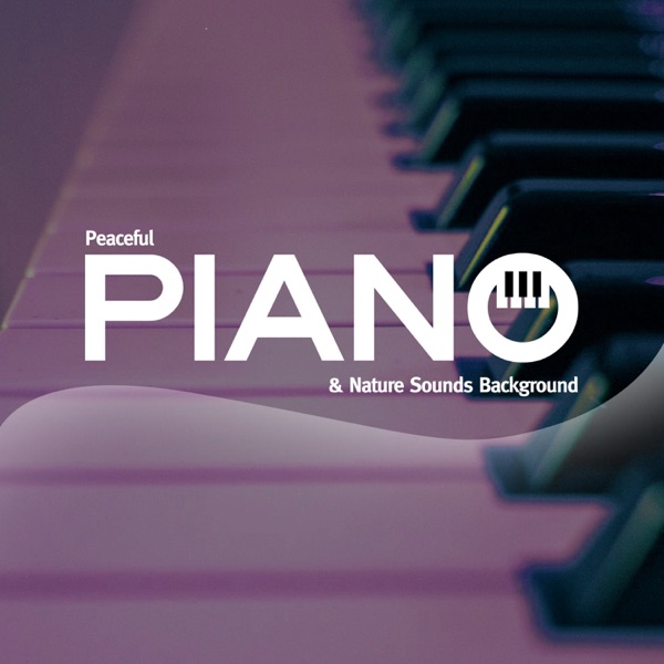 Peaceful Piano & Nature Sounds Background