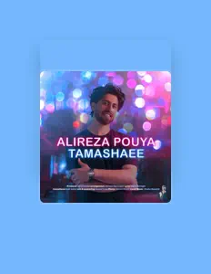 聆聽 Alireza Pouya、觀看音樂影片、閱讀小傳、查看巡演日期等！