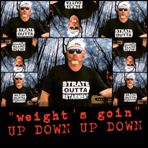 (Weight's Goin) up Down, up Down