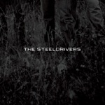 The SteelDrivers - Heaven Sent