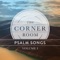 Psalm 121 - The Corner Room lyrics