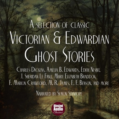 A Selection of Victorian and Edwardian Ghost Stories (Unabridged)