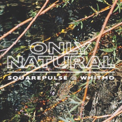 Only Natural (feat. WhitMo) - Single
