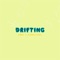 Drifting - JENNA SUHL lyrics
