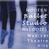 Modern Ballet Studio Melodies Musical Theatre Hits - Christopher N Hobson