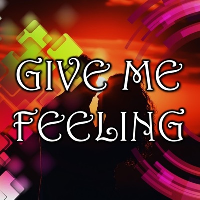 Give Me Feeling (feat. Emily) - Single
