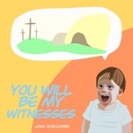 You Will Be My Witnesses - Single