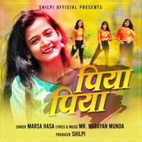 Piya Piya (feat. SHILPI, RITU & NIKKI) - Single - Marsa Hasa