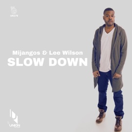 Slow Down (feat. Lee Wilson) Mijangos