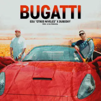 Bugatti (feat. Dubosky) - Single by Edu album reviews, ratings, credits