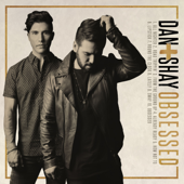 Obsessed - Dan + Shay