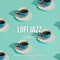 Lo-Fi Cafe - Restaurant Lounge Background Music & Lofi Jazz Cafe lyrics