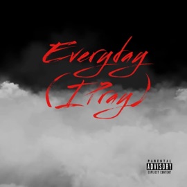 Everyday (I Pray) (feat. Keeno the Unruly Redbway & I.J.O.) E-Sixx RMS