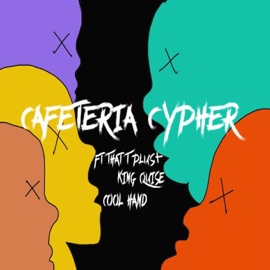 Cafeteria Cypher (feat. That T Plus+, KingQuise & Cool Hand) Crowded Places