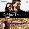 Episode 1 - Dekhte Dekhte (From "Muntashir Ki Diary Se") - Single