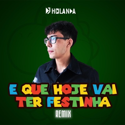 DJ Holanda - É QUE HOJE VAI TER FESTINHA (PISEIRO REMIX)