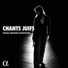 Jean-François Zygel Chanson Chants juifs