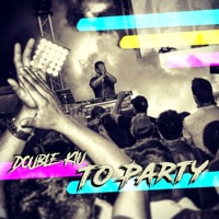 To Party - Single - Double Kiu