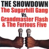 The Sugarhill Gang & Grandmaster Flash & The Furious Five The Showdown: The Sugarhill Gang Vs. Grandmaster Flash & the Furious Five