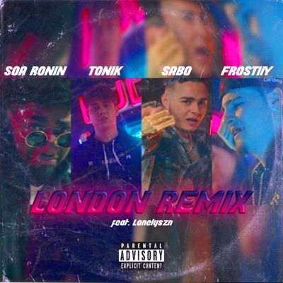 London (feat. Tonik, Soa Ronin, Frostiiy & Lonelyszn) [remix] - Single