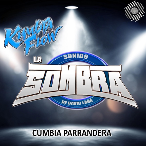 Kumbia Parrandera (feat. Sonido La Sombra)