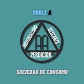 Sociedad de consumo - DOBLE A