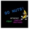 GO NUTS (feat. Cardiff Brothers) - $tackz lyrics